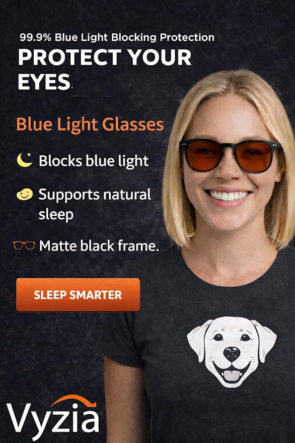 Vyzia Blue Light Blocking Glasses for Sleep – Anti-Glare Eye Comfort Eyewear for Men & Women – Relieves Eyestrain & Light Sensitivity – Great for Day & Night Use